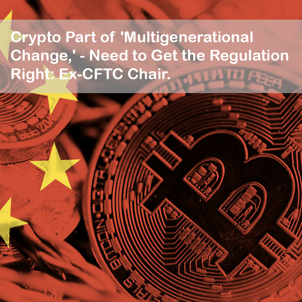 Crypto Part of 'Multigenerational Change,' - Need to Get the Regulation Right: Ex-CFTC Chair.