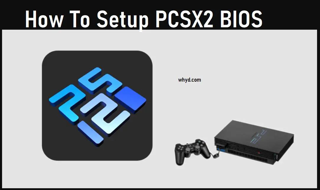 How To Setup PCSX2 BIOS