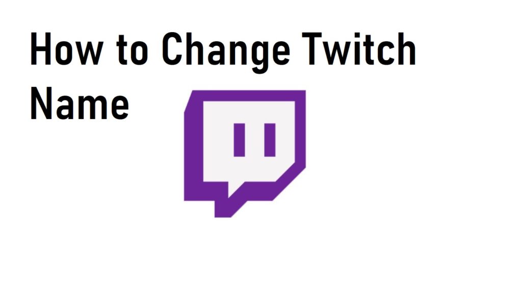 How to Change Twitch Name