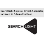 Searchlight Capital, British Columbia to Invest in Adams Outdoor