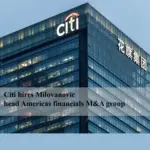 Citi hires Milovanovic - head Americas financials M&A group