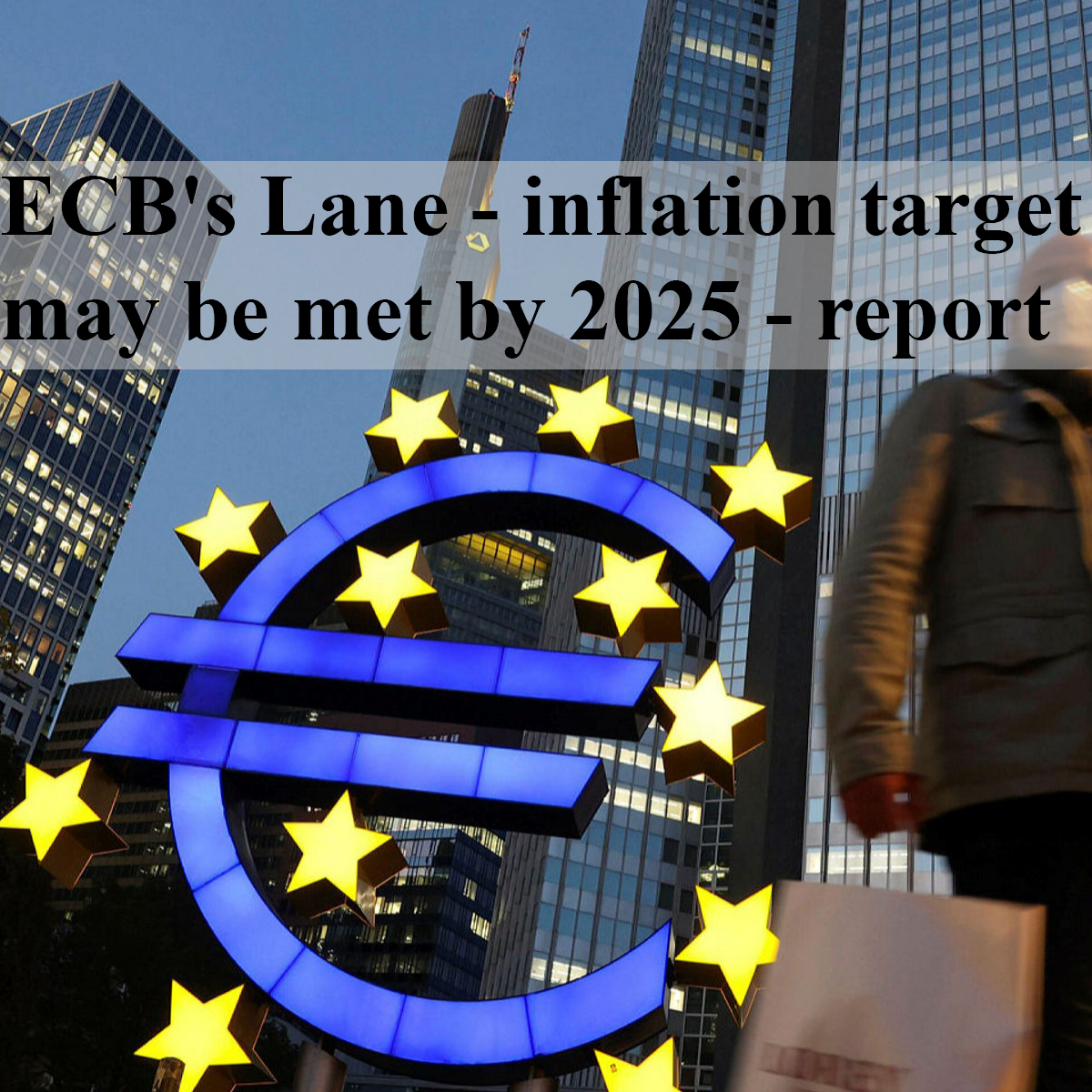 ECB's Lane - inflation target may be met by 2025 - report