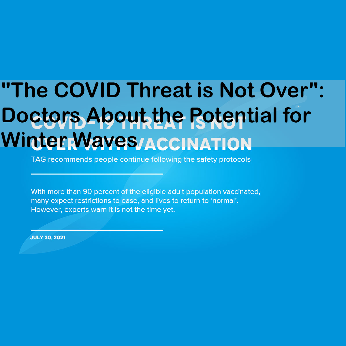 "The COVID Threat is Not Over": Doctors About the Potential for Winter Waves
