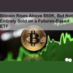 Bitcoin Rises Above $60K, But Not Entirely Sold on a Futures-Based ETF