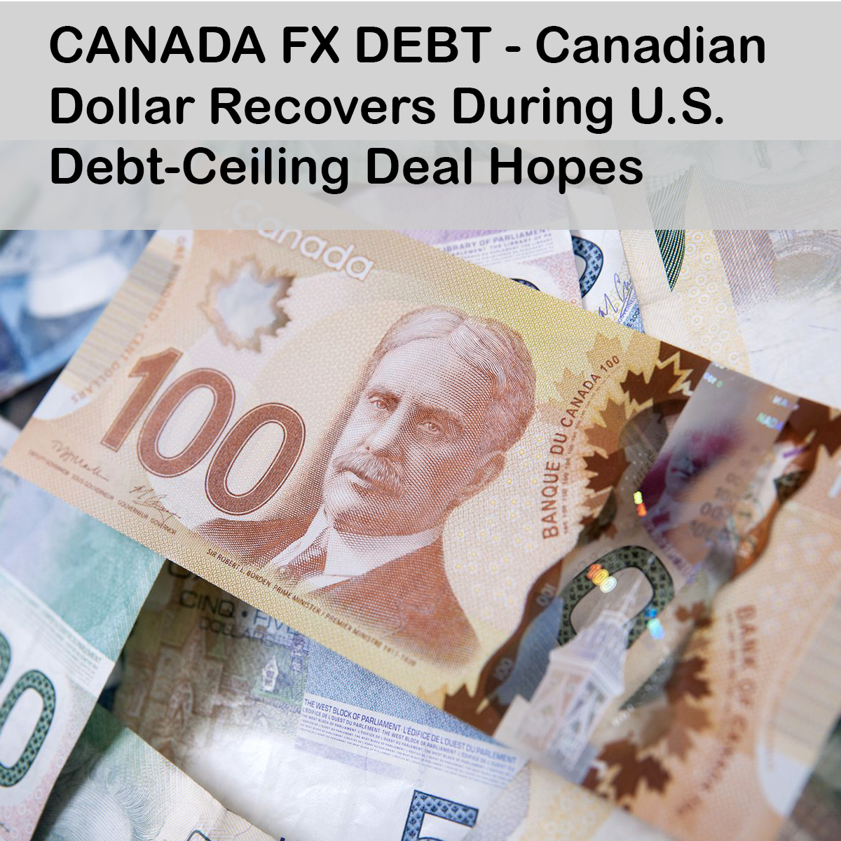 CANADA FX DEBT - Canadian Dollar Recovers During U.S. Debt-Ceiling Deal Hopes