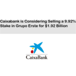 Caixabank is Considering Selling a 9.92% Stake in Grupo Erste for $1.92 Billion