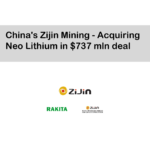 China's Zijin Mining - Acquiring Neo Lithium in $737 mln deal