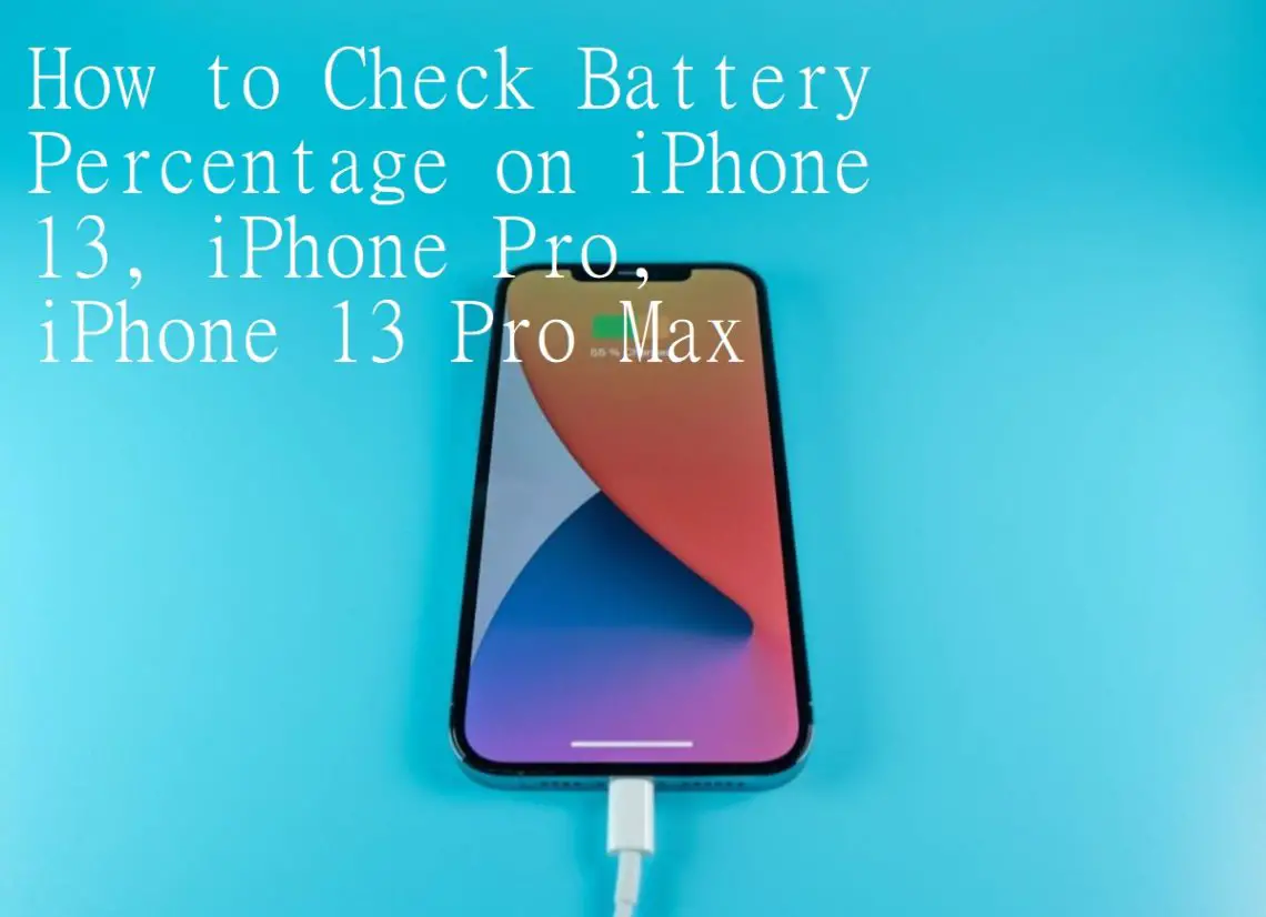 how-to-check-battery-percentage-on-iphone-13-iphone-pro-iphone-13-pro-max