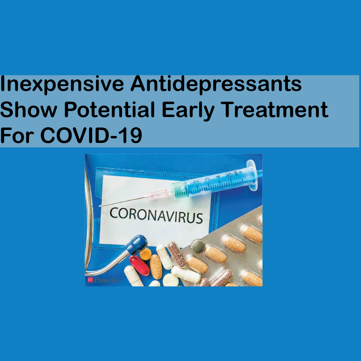 Inexpensive Antidepressants Show Potential Early Treatment For COVID-19