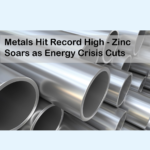 Metals Hit Record High - Zinc Soars as Energy Crisis Cuts Supply