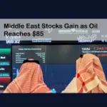 Middle East Stocks Gain as Oil Reaches $85