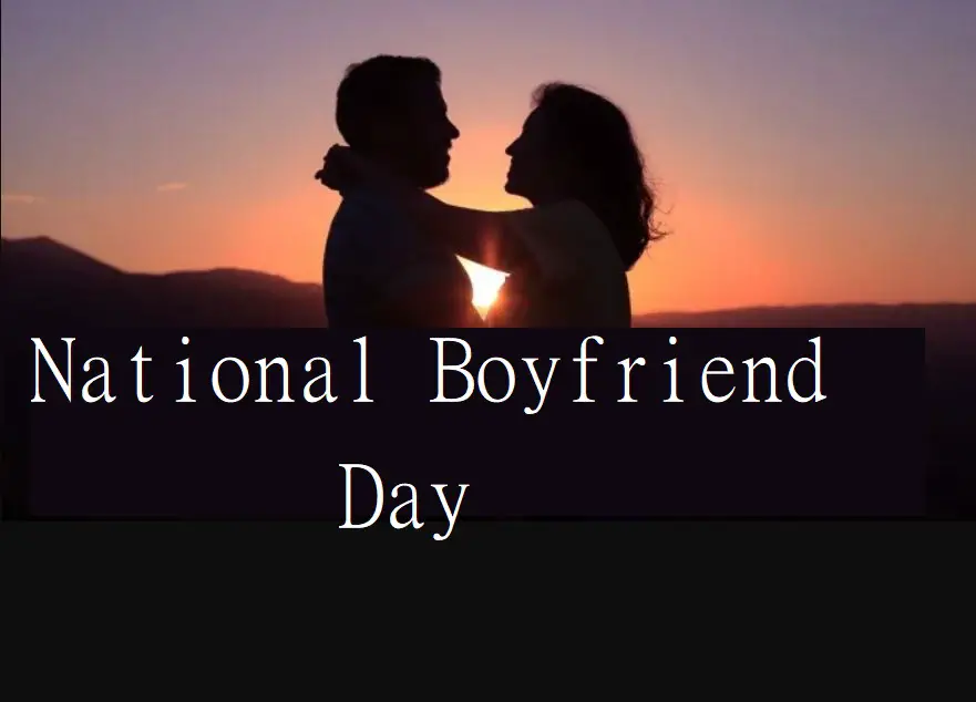 Is National Boyfriend Day A Real Holiday