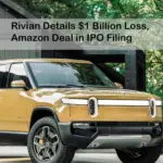 Rivian Details $1 Billion Loss, Amazon Deal in IPO Filing