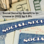 Social Security Benefit to Increase in 2022 by 5.9%