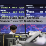 Stocks Stage Rally - Earnings Season Kicks Off: Markets Wrap