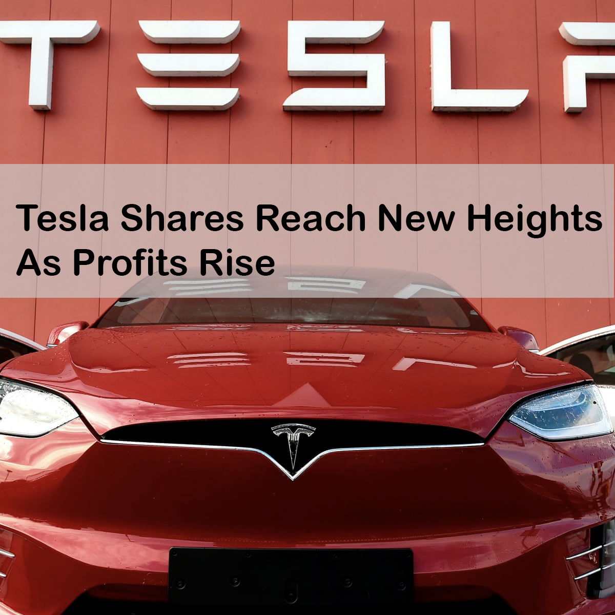 Tesla Shares Reach New Heights As Profits Rise