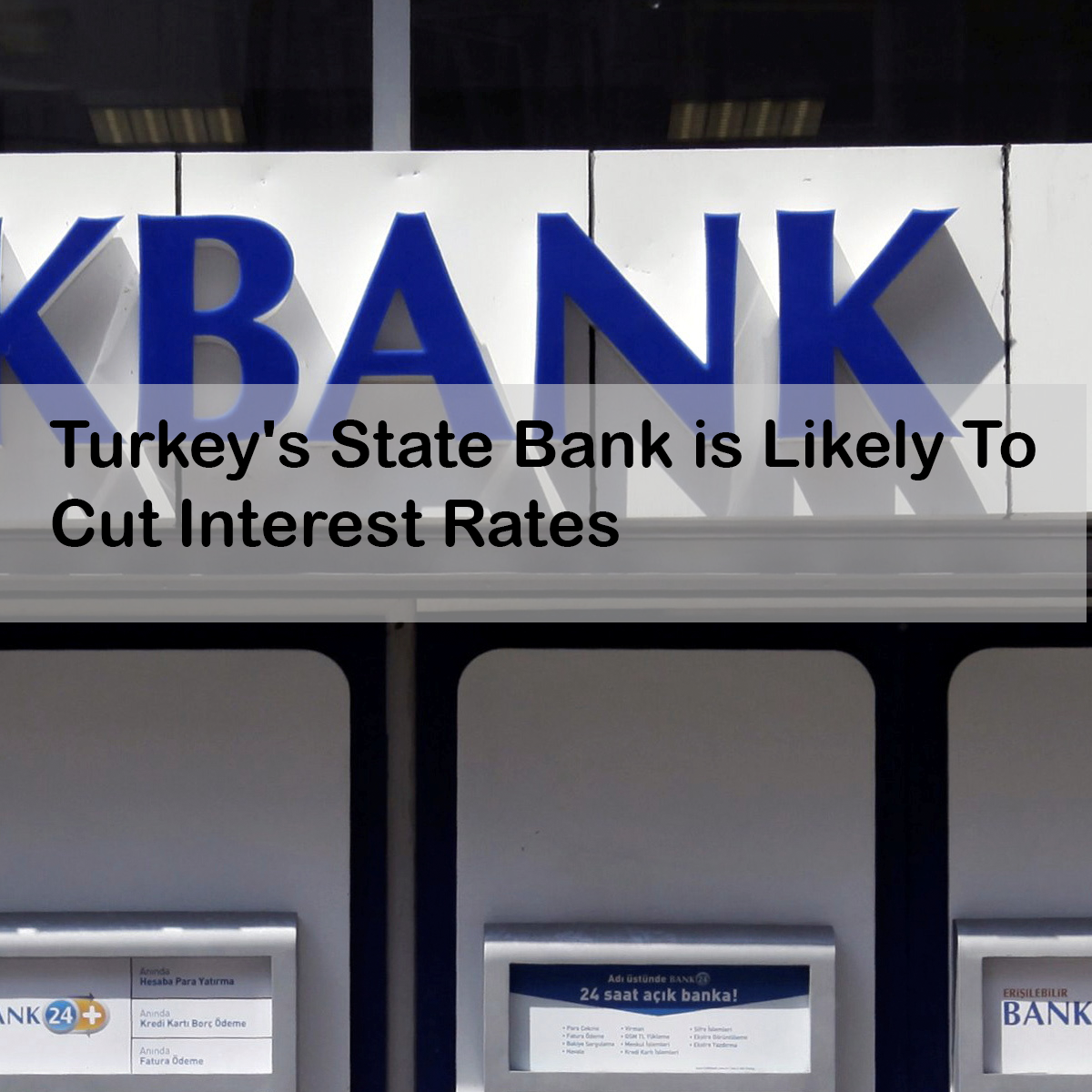 Turkey's State Bank is Likely To Cut Interest Rates