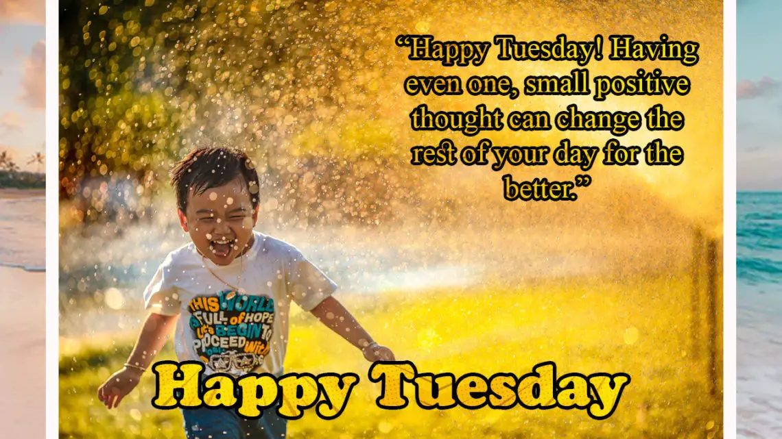 Happy Tuesday Images, Gifs, Quotes and Blessings